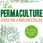 La permaculture en route pour la transition écologique